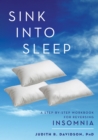 Sink Into Sleep : A Step-by-Step Workbook for Reversing Insomnia - eBook