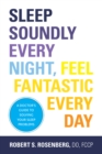 Sleep Soundly Every Night, Feel Fantastic Every Day : A Doctor's Guide to Solving Your Sleep Problems - eBook