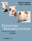 Pediatric Rehabilitation : Principles and Practice - eBook