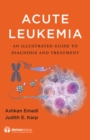 Acute Leukemia : An Illustrated Guide to Diagnosis and Treatment - eBook
