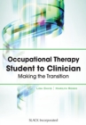 Occupational Therapy Student to Clinician : Making the Transition - Book