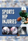 Sports Hip Injuries : Diagnosis and Management - Book