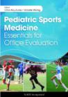 Pediatric Sports Medicine : Essentials for Office Evaluation - Book
