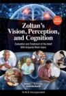 Zoltan’s Vision, Perception, and Cognition : Evaluation and Treatment of the Adult with Acquired Brain Injury - Book