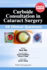 Curbside Consultation in Cataract Surgery : 49 Clinical Questions - Book
