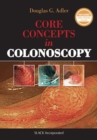Core Concepts in Colonoscopy - Book