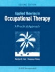 Applied Theories in Occupational Therapy : A Practical Approach - Book
