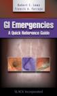 GI Emergencies : A Quick Reference Guide - eBook