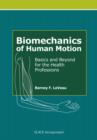 Biomechanics of Human Motion : Basics and Beyond for the Health Professions - eBook