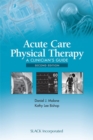 Acute Care Physical Therapy : A Clinician’s Guide - Book