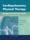 Cardiopulmonary Physical Therapy : Management and Case Studies, Second Edition - eBook