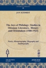The Joys of Philology: Studies in Ottoman Literature,  History and Orientalism (1500-1923) (Vol 1) : Poetry, Histogriography, Biography and Autobiography - Book