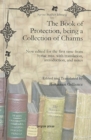 The Book of Protection, being a Collection of Charms : Now edited for the first time from Syriac mss. with translation, introduction, and notes - Book