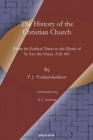 The History of the Christian Church : From the Earliest Times to the Death of St. Leo the Great, A.D. 461 - Book
