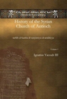 History of the Syrian Church of Antioch (vol 1) : tarikh al-kanisa al-suryaniyya al-antakiyya - Book