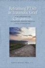 Reframing PTSD as Traumatic Grief - eBook