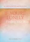 If You're Lonely: Finding Your Way - Book