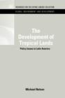 The Development of Tropical Lands : Policy Issues in Latin America - Book