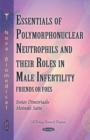 Polymorphonuclear Neutrophils & their Roles in Male Infertility - Book