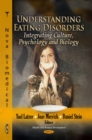 Understanding Eating Disorders : Integrating Culture, Psychology & Biology - Book