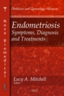 Endometriosis : Symptoms, Diagnosis and Treatments - eBook