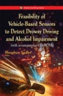 Feasibility of Vehicle-Based Sensors to Detect Drowsy Driving & Alcohol Impairment - Book