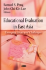 Educational Evaluation in East Asia : Emerging Issues and Challenges - eBook