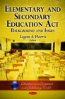 Elementary and Secondary Education Act : Background and Issues - eBook