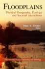 Floodplains: Physical Geography, Ecology and Societal Interactions - eBook