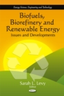 Biofuels, Biorefinery & Renewable Energy : Issues & Developments - Book
