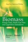 Biomass : Energy Data, Multi-Year Plan & Legislative Definitions - Book