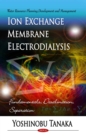 Ion Exchange Membrane Electrodialysis: Fundamentals, Desalination, Separation - eBook