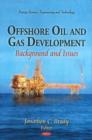 Offshore Oil & Gas Development : Background & Issues - Book