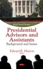 Presidential Advisors & Assistants : Background & Issues - Book