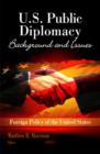 U.S. Public Diplomacy : Background & Issues - Book
