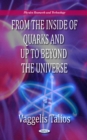 From the Inside of Quarks & Up to Beyond the Universe - Book