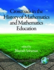 Crossroads in the History of Mathematics and Mathematics Education - eBook