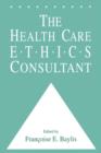 The Health Care Ethics Consultant - Book