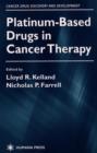 Platinum-Based Drugs in Cancer Therapy - Book