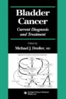 Bladder Cancer : Current Diagnosis and Treatment - Book