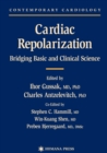 Cardiac Repolarization : Bridging Basic and Clinical Science - Book