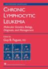 Chronic Lymphocytic Leukemia : Molecular Genetics, Biology, Diagnosis, and Management - Book