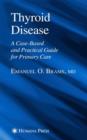 Thyroid Disease : A Case-Based and Practical Guide for Primary Care - Book