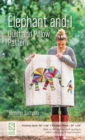 Elephant and I - Quilt and Pillow Pattern - Book