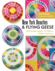 New York Beauties & Flying Geese : 10 Dramatic Quilts, 27 Pillows, 31 Block Patterns - Book