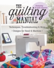 The Quilting Manual : Techniques, Troubleshooting & More, Designs for Hand & Machine - Book