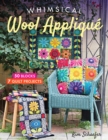 Whimsical Wool Applique : 50 Blocks, 7 Quilt Projects - Book