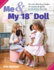 Me and My 18 inch Doll : Sew 20+ Matching Outfits, Accessories & Quilts for the Girl in Your Life - eBook