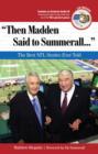 "Then Madden Said to Summerall. . ." : The Best NFL Stories Ever Told - eBook