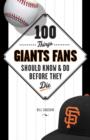 100 Things Giants Fans Should Know & Do Before They Die - eBook